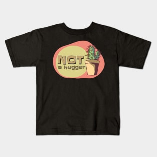 Not a hugger Kids T-Shirt